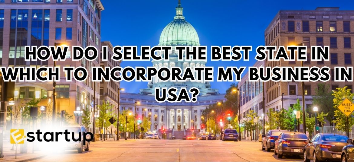 How Do I Select the Best State in Which to Incorporate My Business in USA?