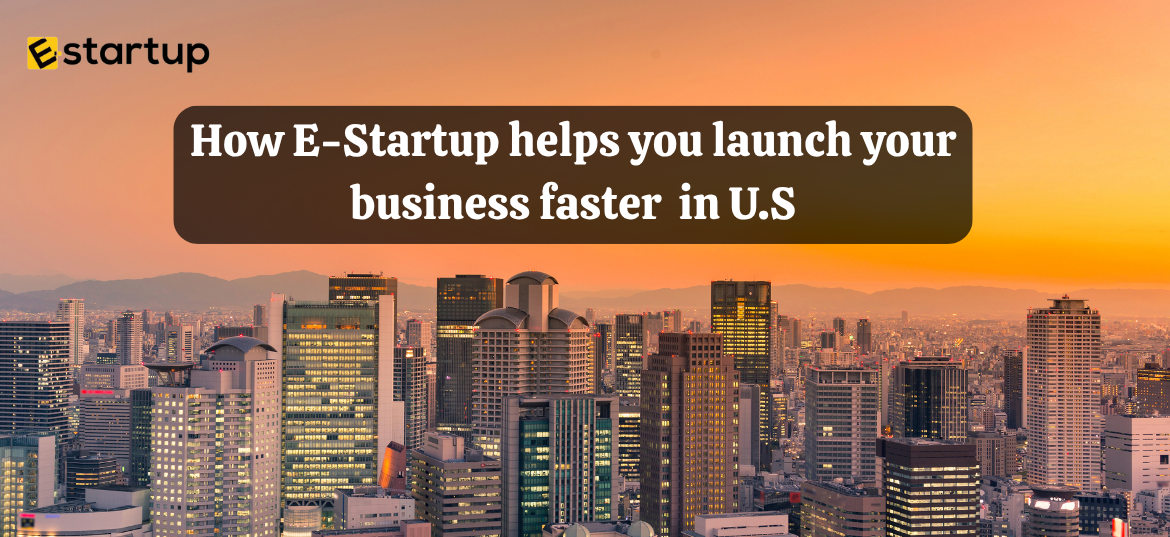 How E-Startup Helps You Launch Your Business Faster