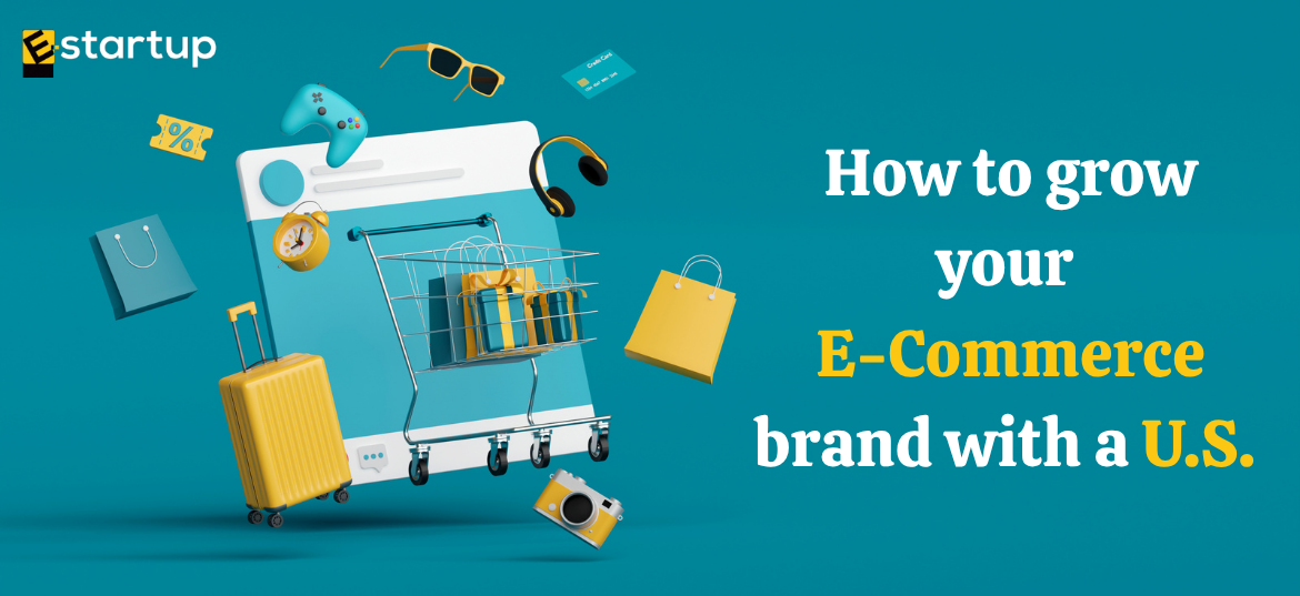 How to grow your E-Commerce brand with a U.S. company