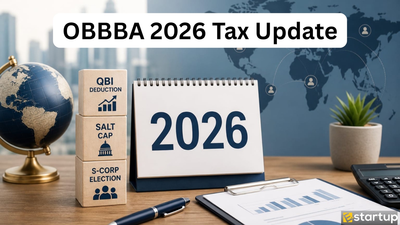 OBBBA Tax Changes 2026: QBI Deduction, SALT Cap, and S-Corp Election Advantages for Non-US Founders