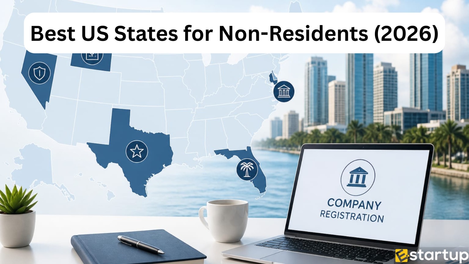 Best US States to Register a Company as a Non-Resident in 2026