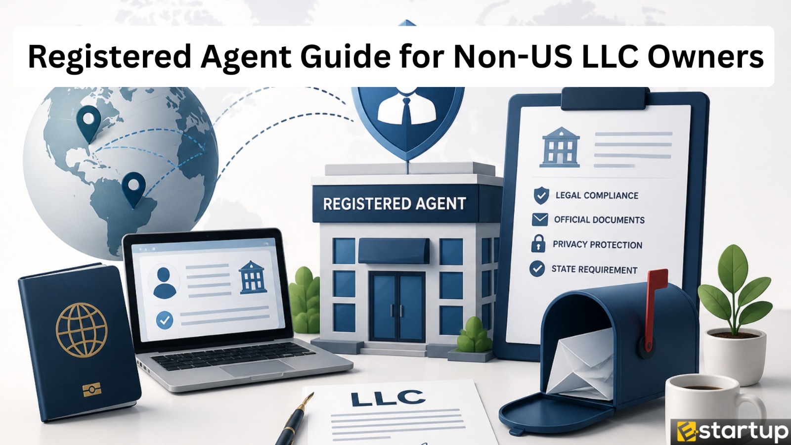 What is a Registered Agent and Do You Need One for Your LLC? A Complete Guide for Non-US Founders