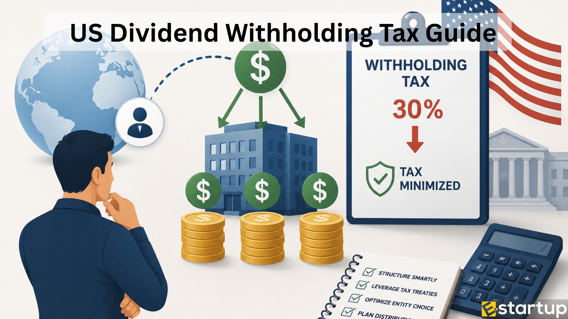Withholding Tax on Dividends: How Foreign Founders Can Minimize US Tax on Distributions